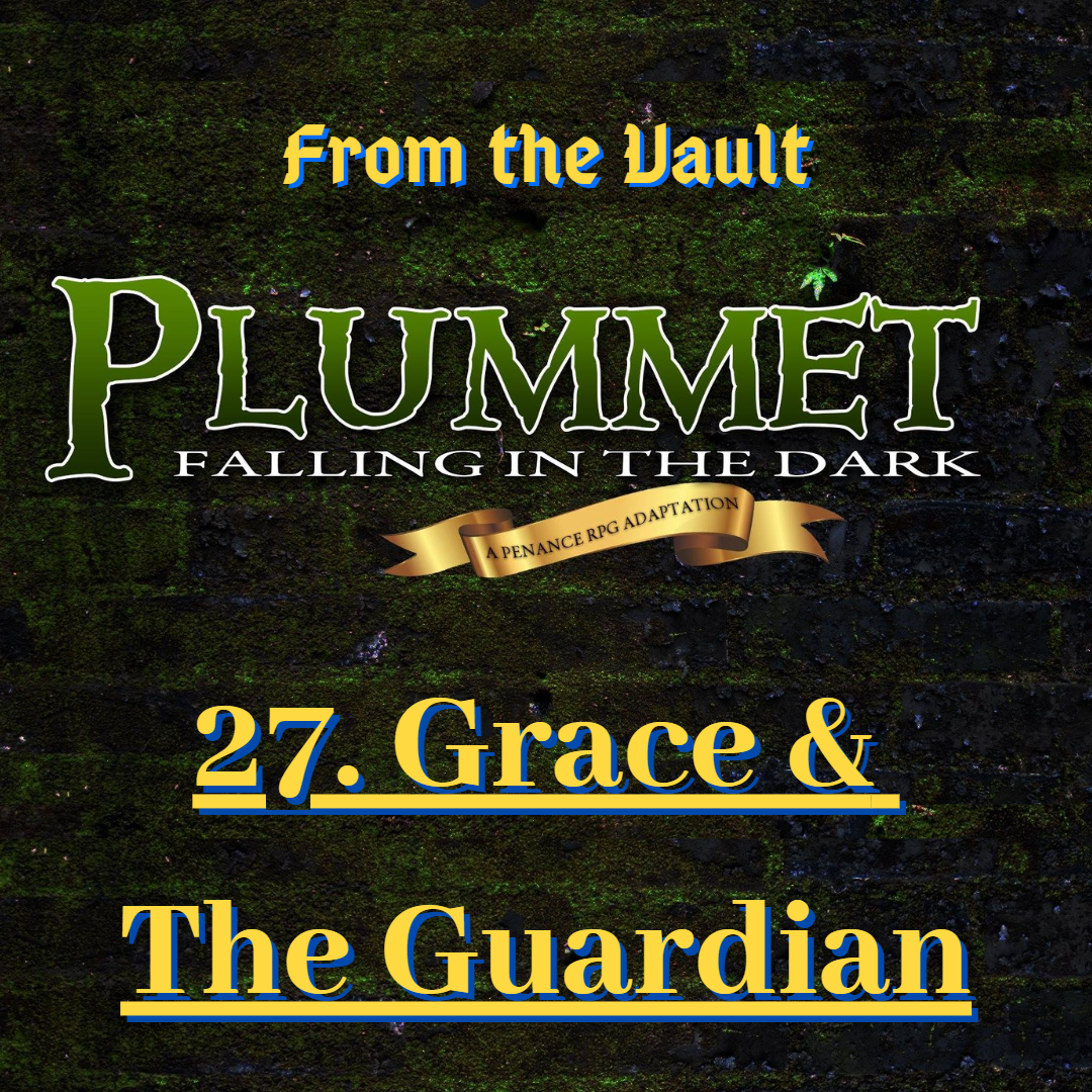 From The Vault: Plummet 27. Grace & The Guardian