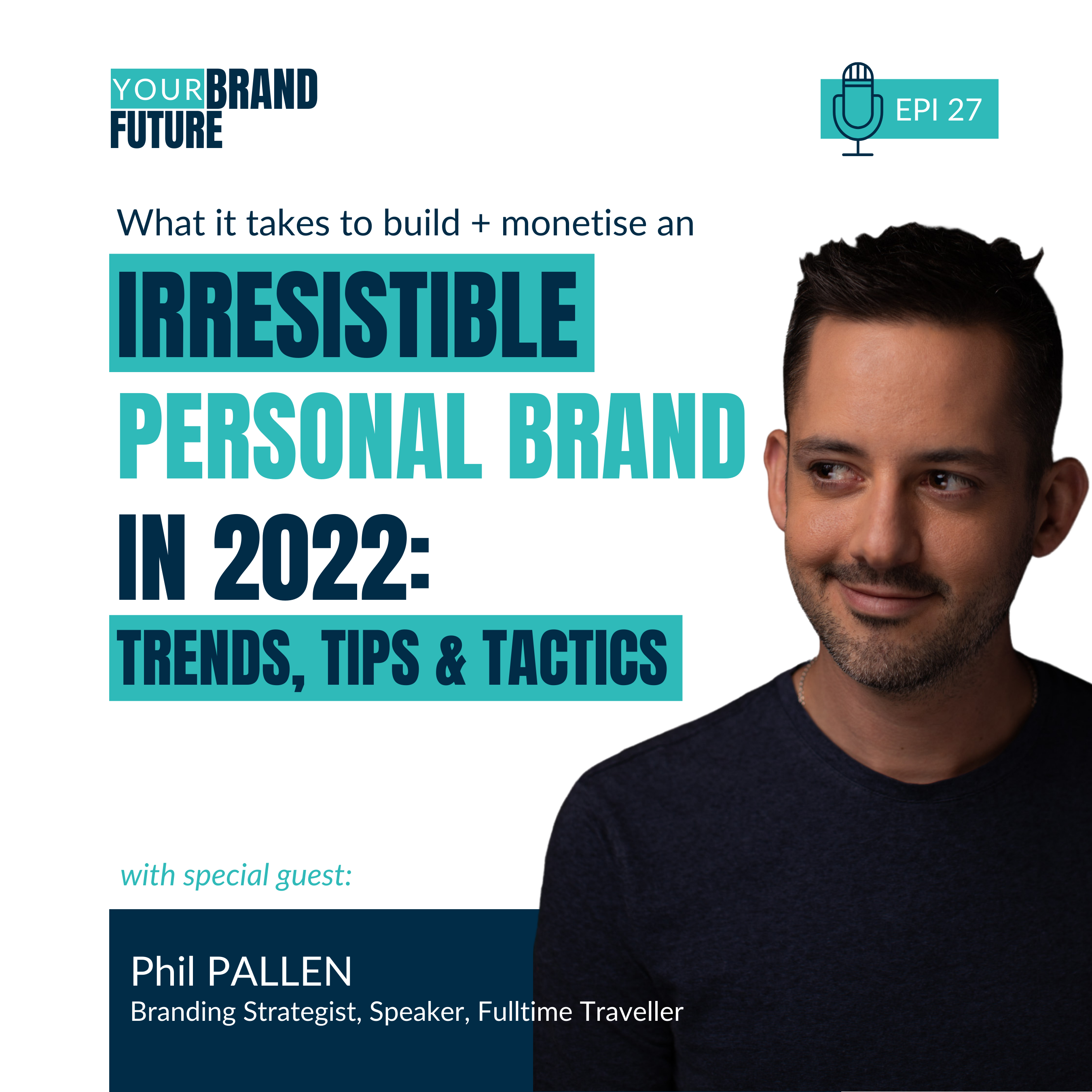 27. What It Takes To Build An Irresistible Personal Brand in 2022: Trends, Tips & Tactics