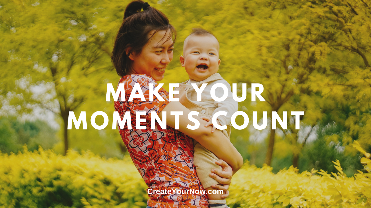 1658 Make Your Moments Count