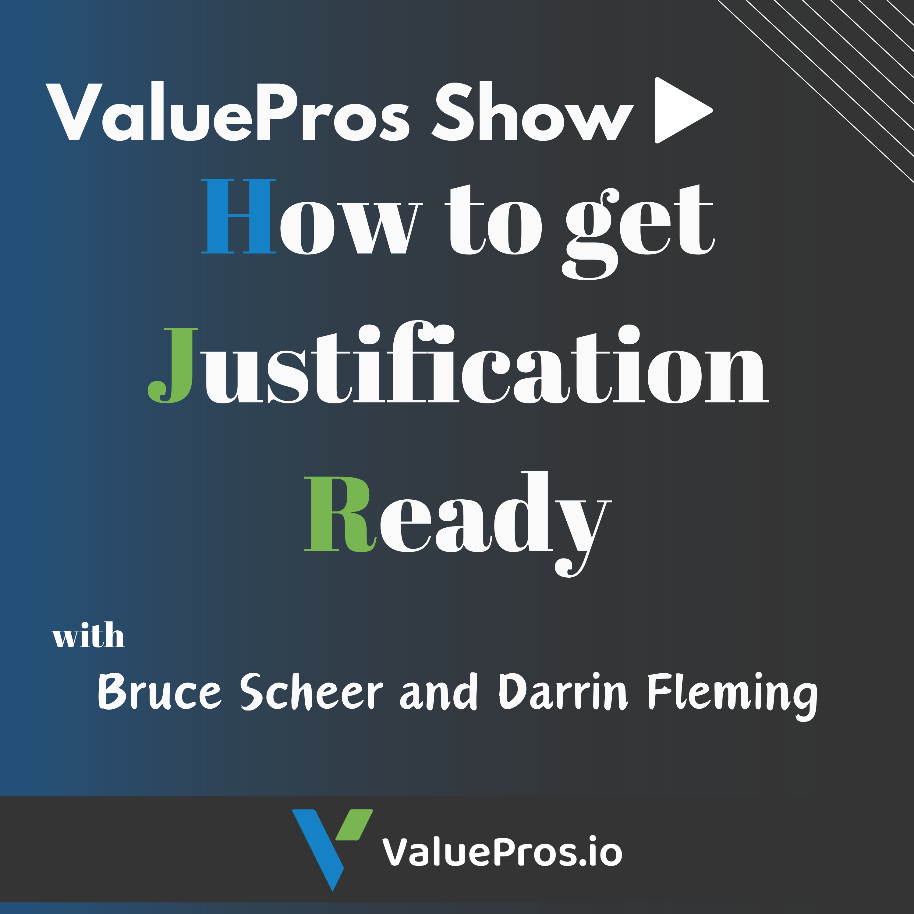 How to be Justification Ready with Bruce Scheer and Darrin Fleming