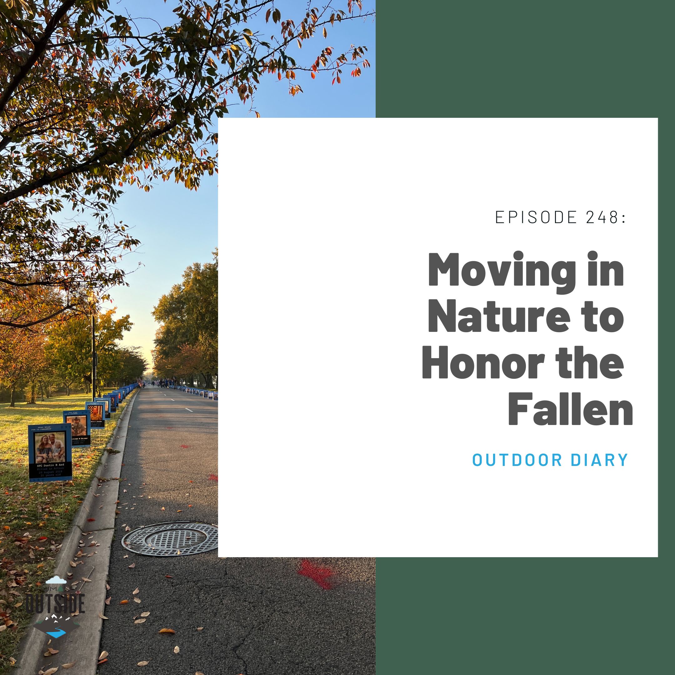 248 Outdoor Diary: Moving In Nature to Honor the Fallen