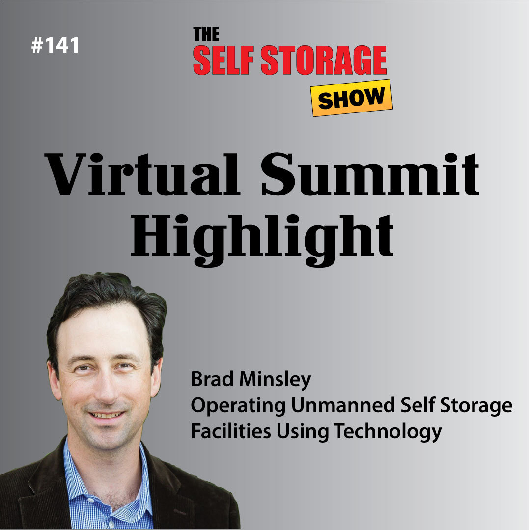 😀 #141: Virtual Summit Highlight - Brad Minsley - Operating Unmanned Self Storage Facilities Using Technology