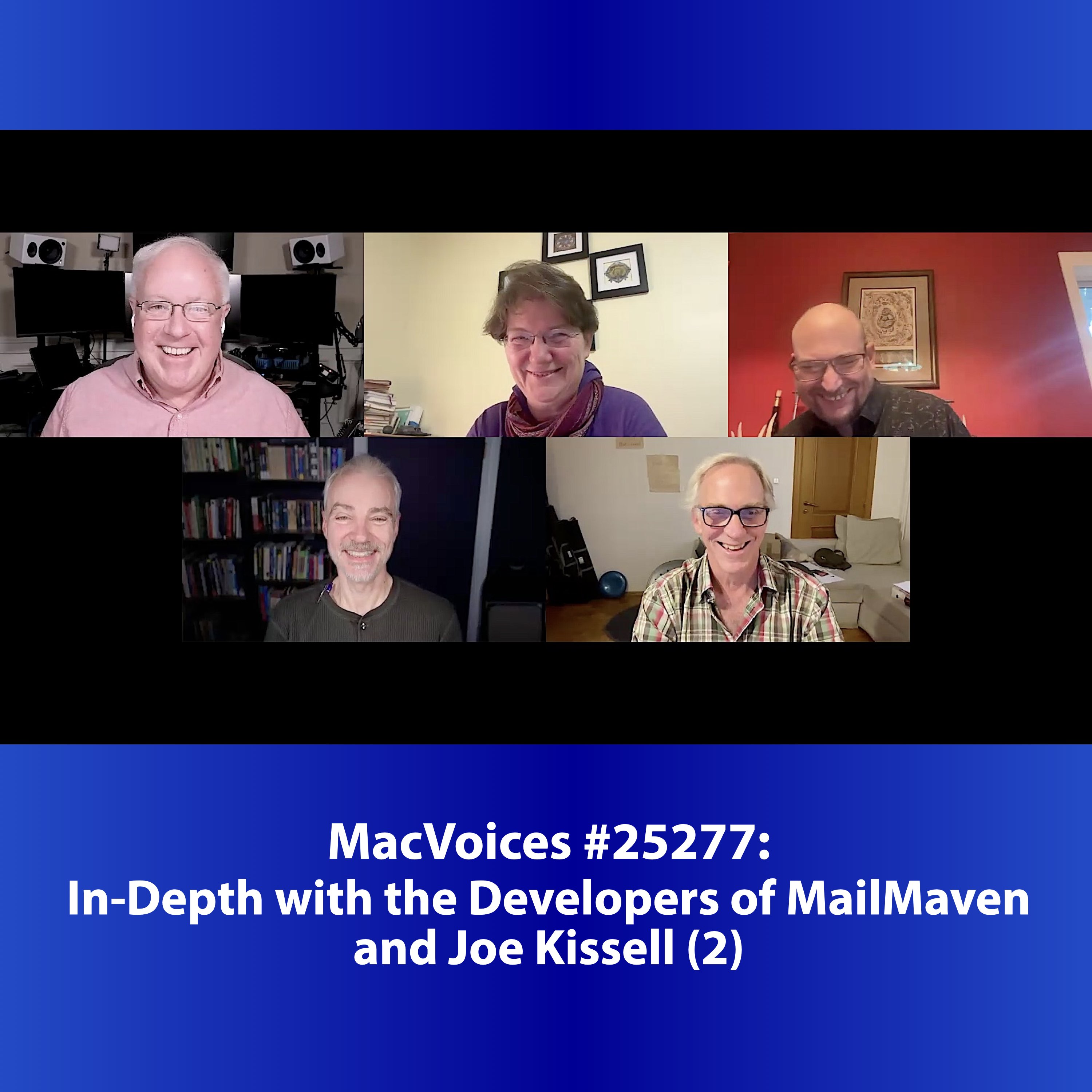 MacVoices #25277: In-Depth with the Developers of MailMaven and Joe Kissell (2)