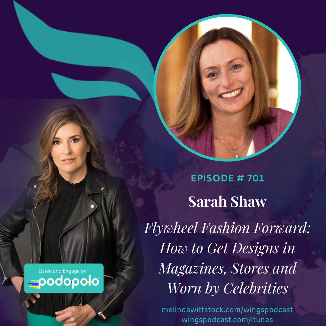 Flywheel Fashion Forward:  Entrepreneur Sarah Shaw on How to Get Designs into Magazines, Stores and Worn by Celebrities
