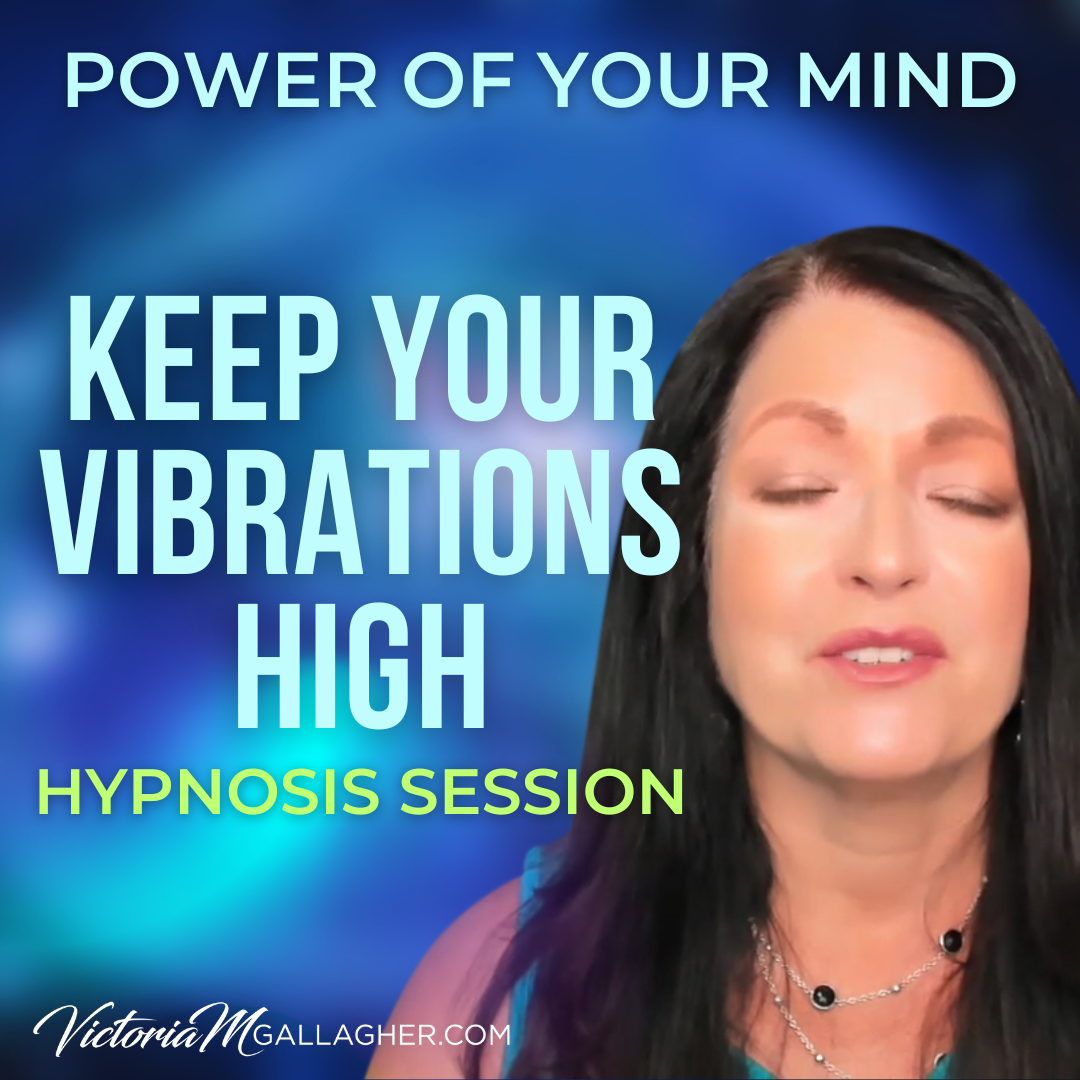 #440- Keep Your Vibrations High Hypnosis Session #440- Keep Your Vibrations High Hypnosis Session
