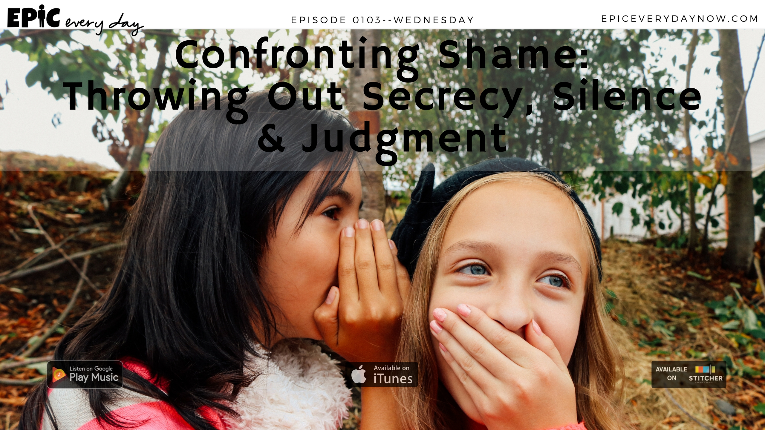 Confronting Shame: Throwing Out Secrecy, Silence & Judgment