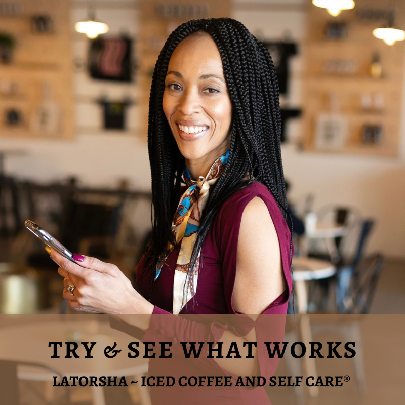 Iced Coffee and Self Care ®