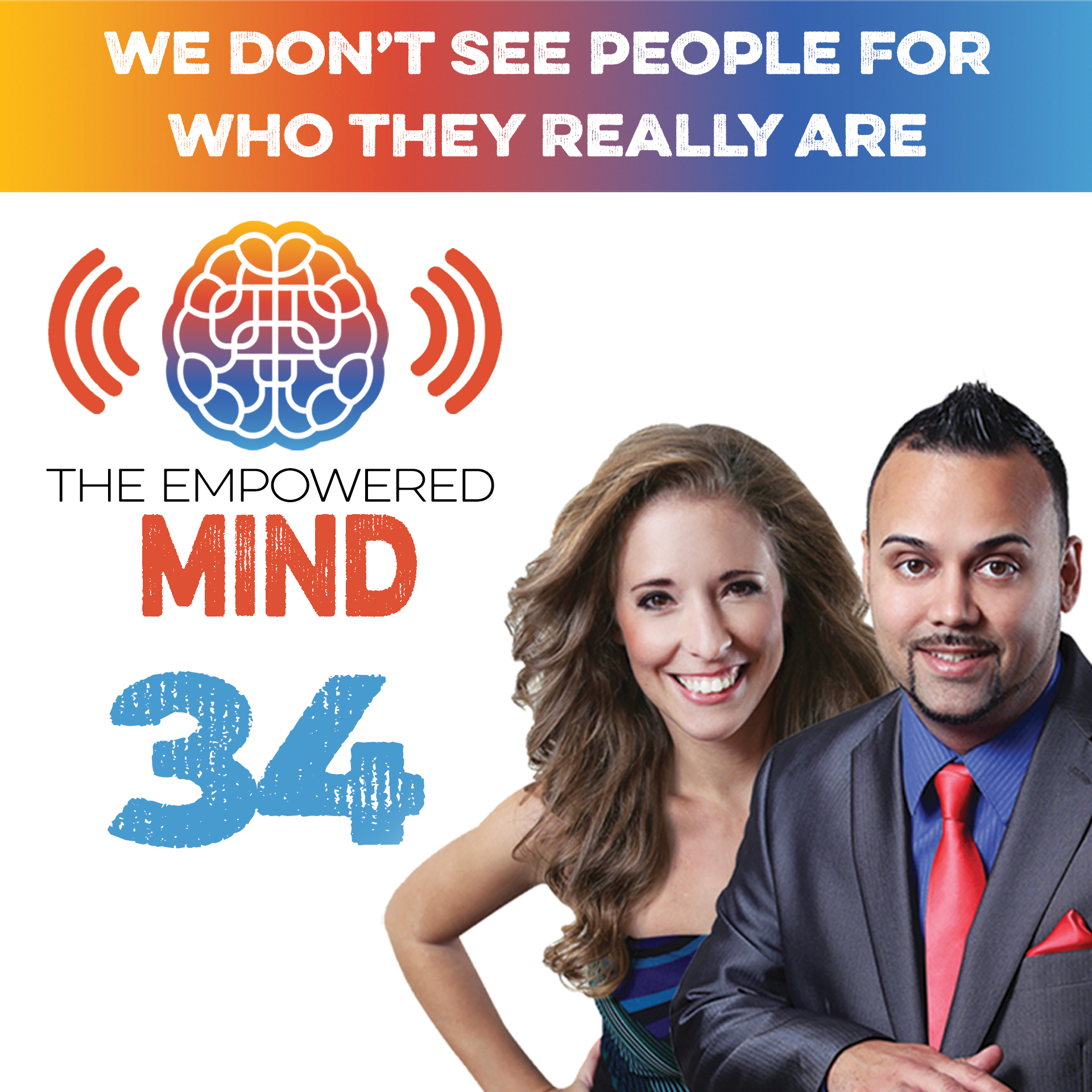 Episode 34: We Don’t See People For Who They Really Are
