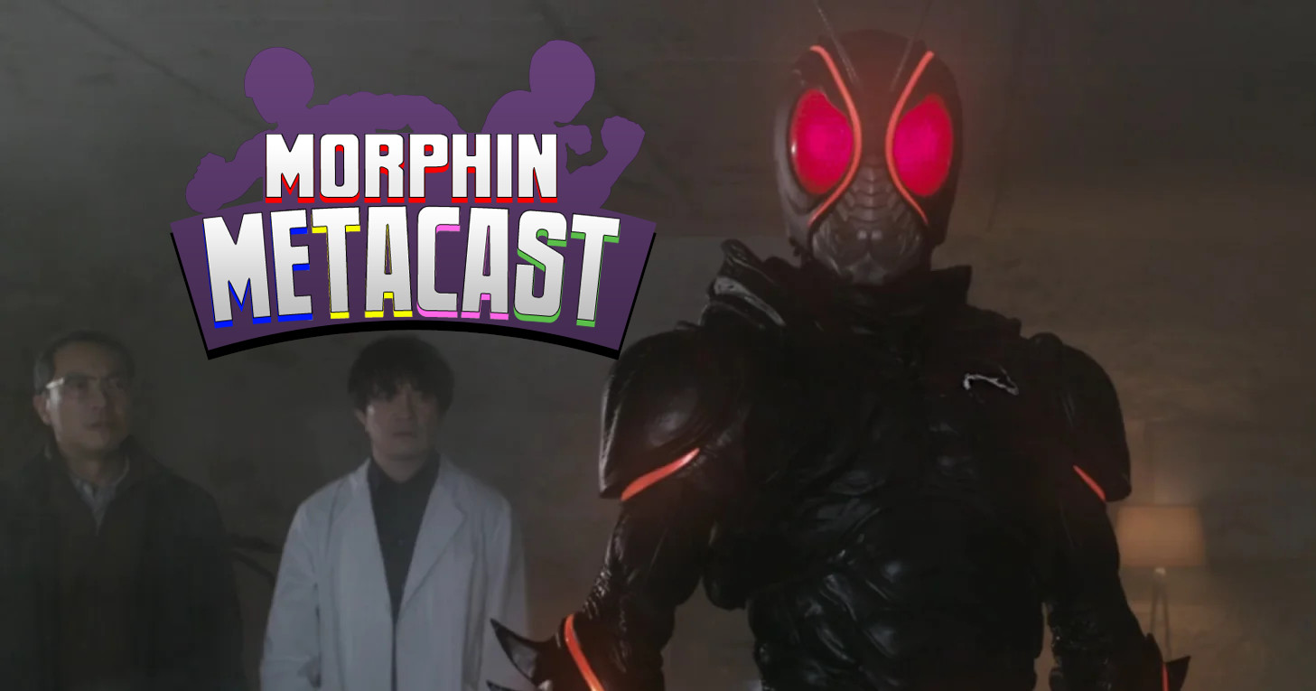 Morphin Metacast| Kamen Rider Black Sun