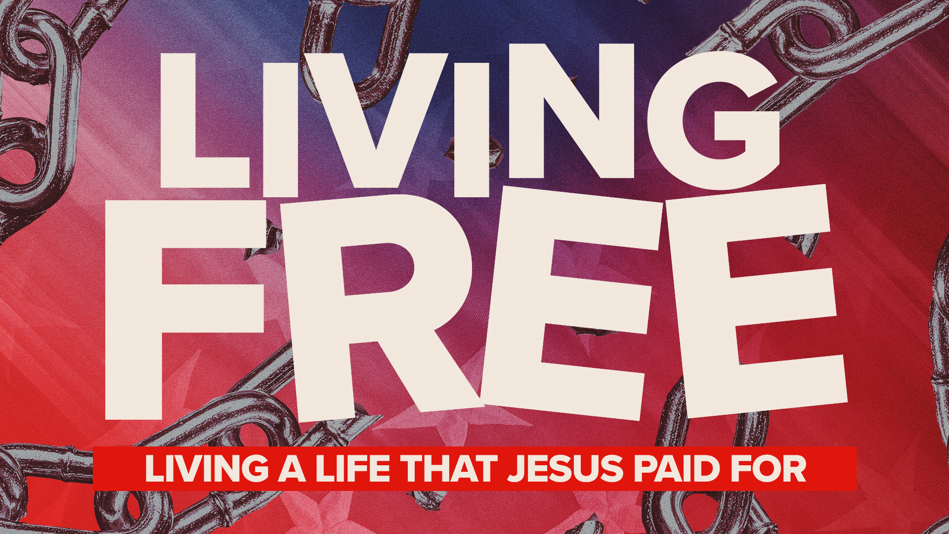 Living Free - Living A Life That Jesus Paid For