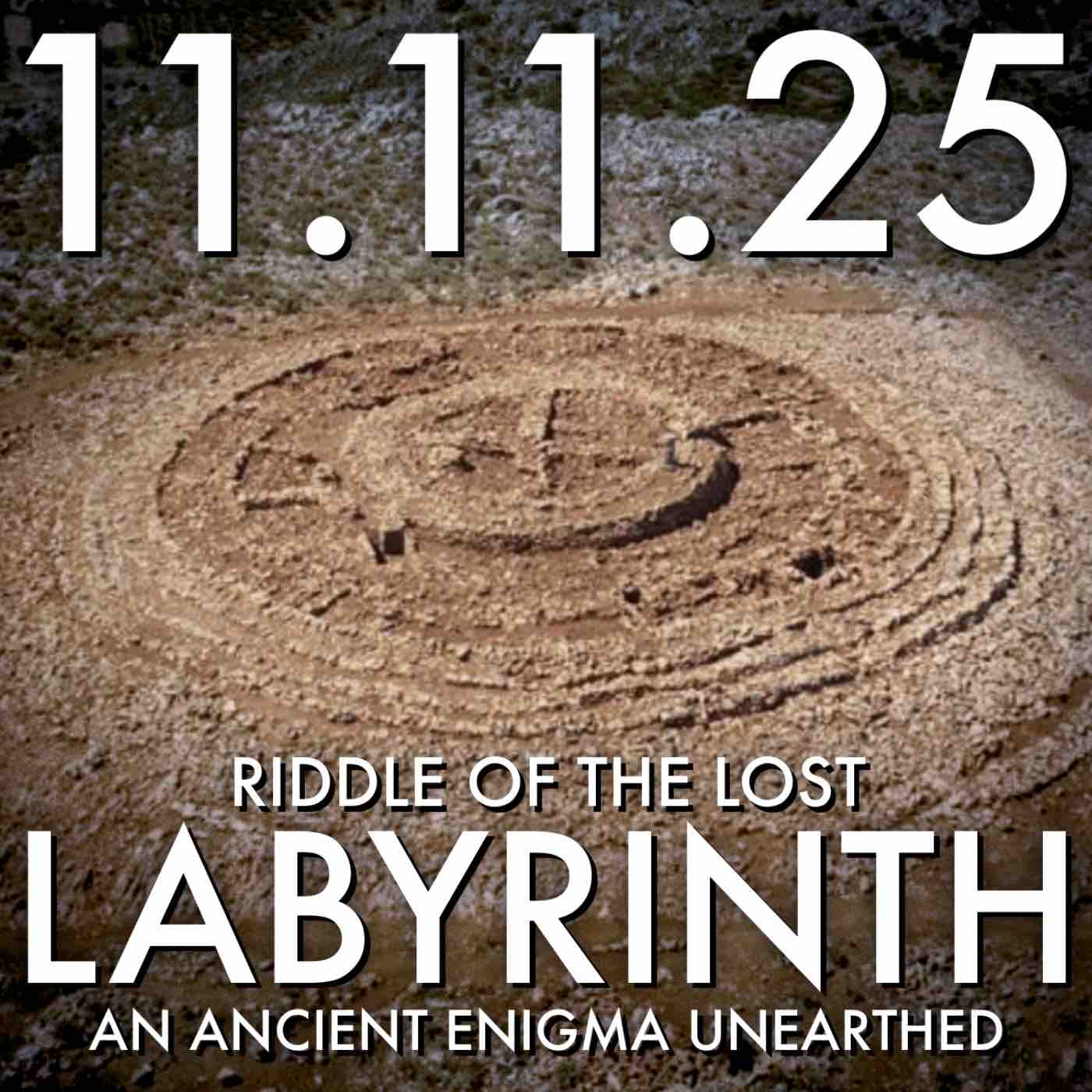 Riddle of the Lost Labyrinth: An Ancient Enigma Unearthed | MHP 11.11.25.