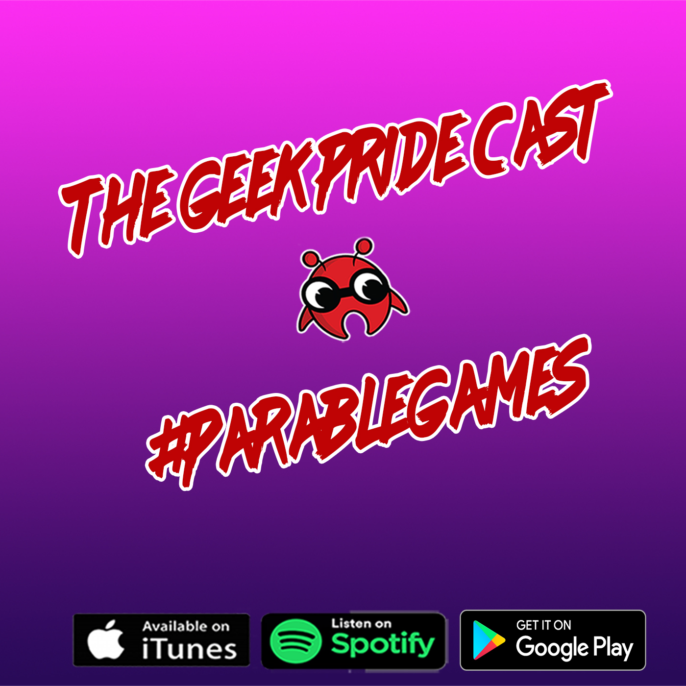 The Geek Pride Cast #Parablegames