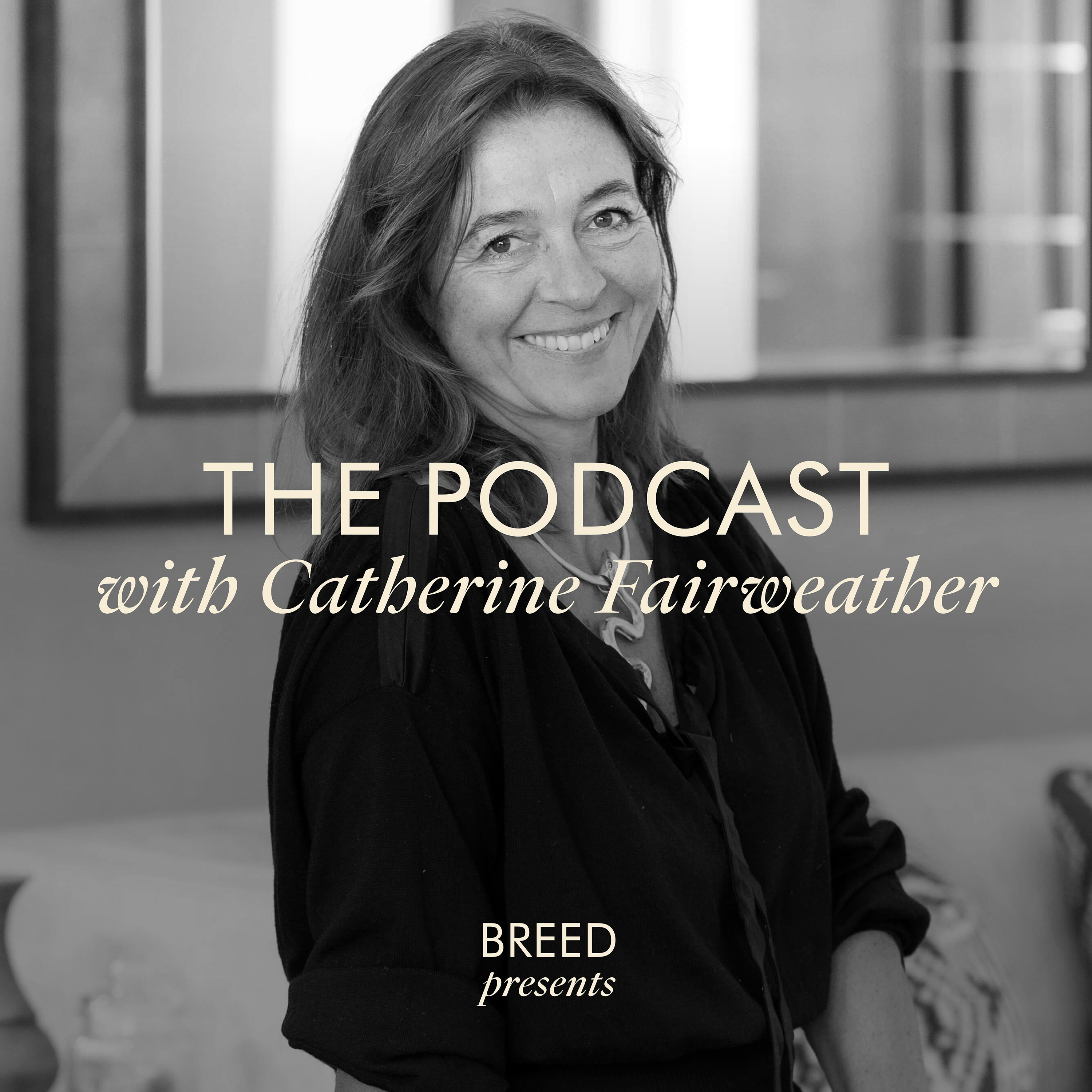 Breed Presents . . . The Podcast with Catherine Fairweather