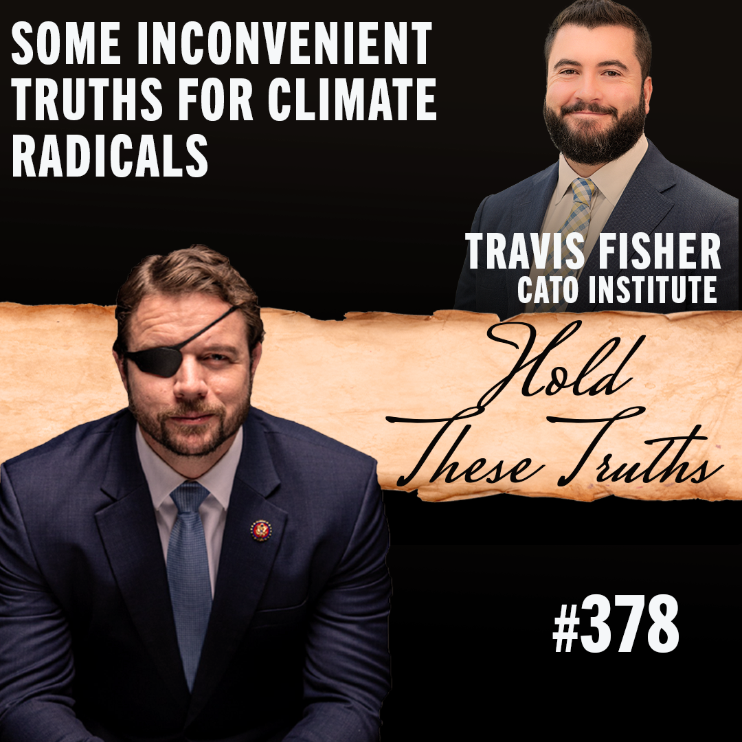Some Inconvenient Truths for Climate Radicals | Travis Fisher