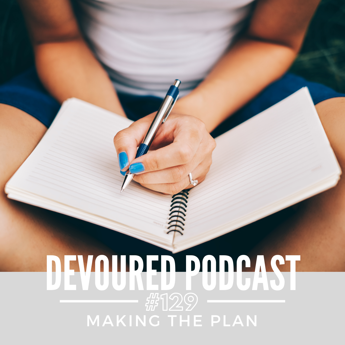 129: Making The Plan