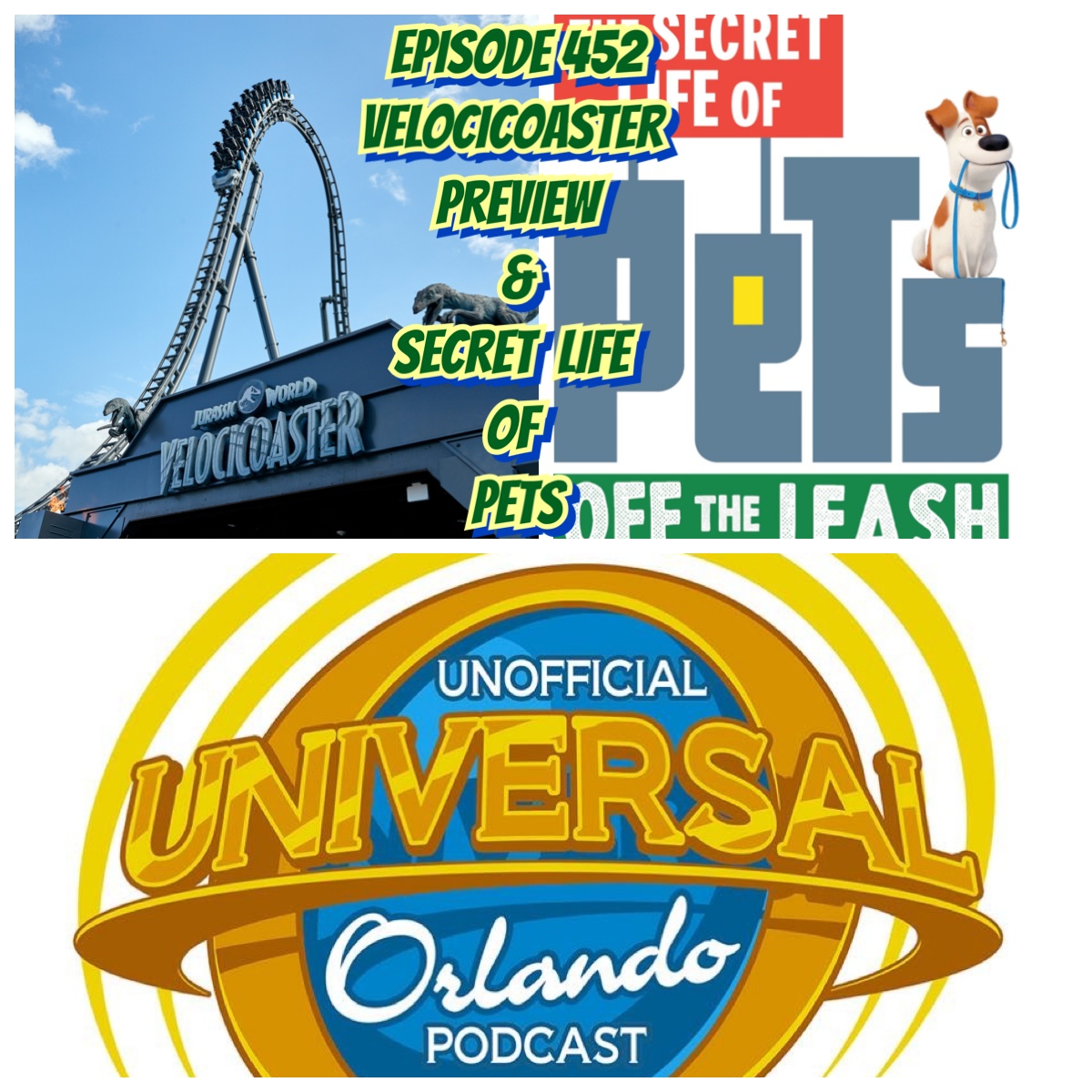 UUOP #452 - VelociCoaster Preview & Secret Life of Pets