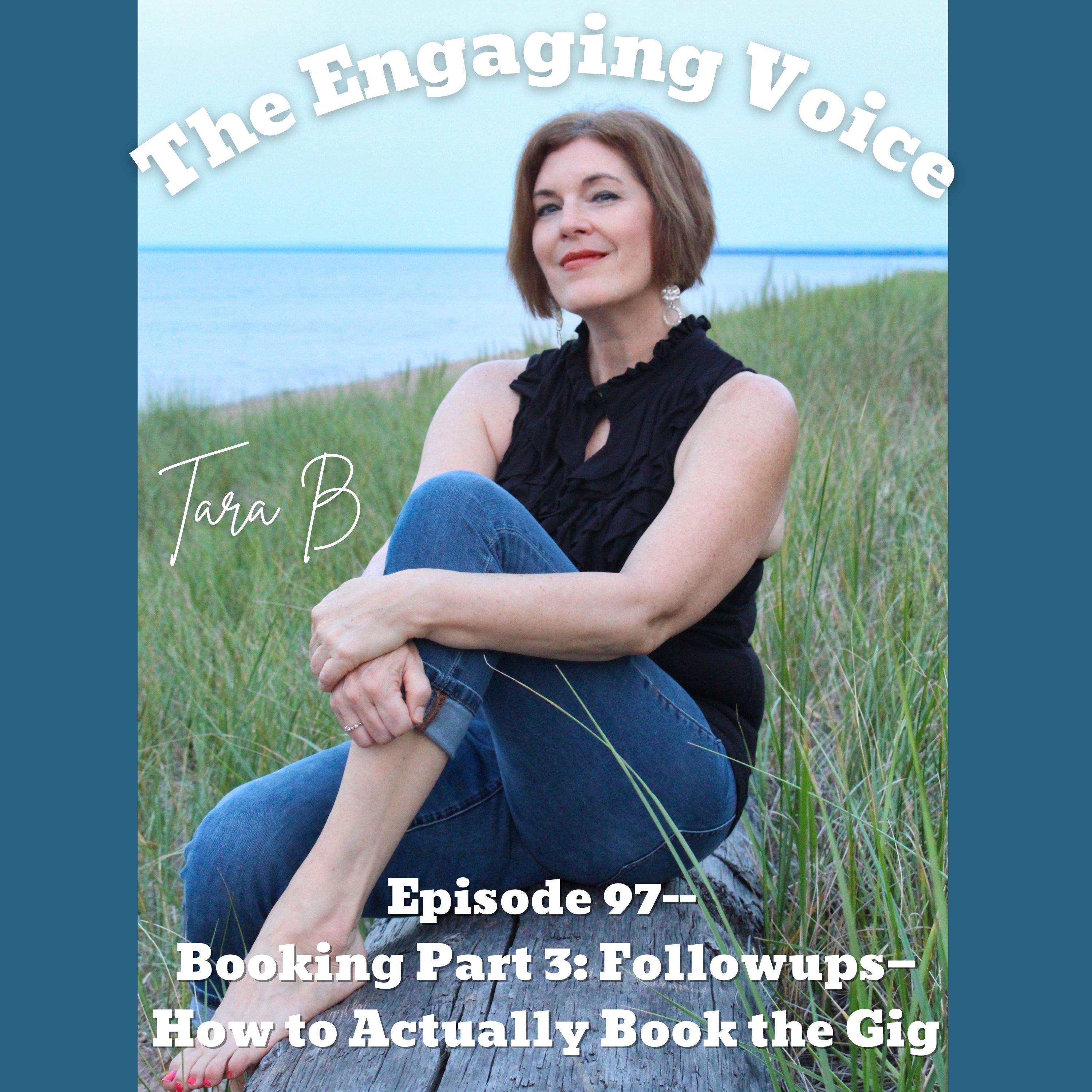 Ep 97 | Booking Part 3: Followups—How to Actually Book the Gig | Tara B