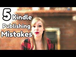 5 Big Kindle Publishing Mistakes - WritersLife.org