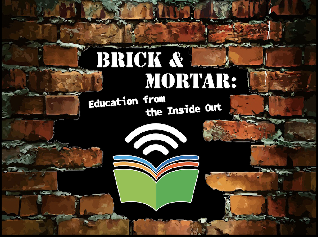 Brick And Mortar Education From the Inside Out