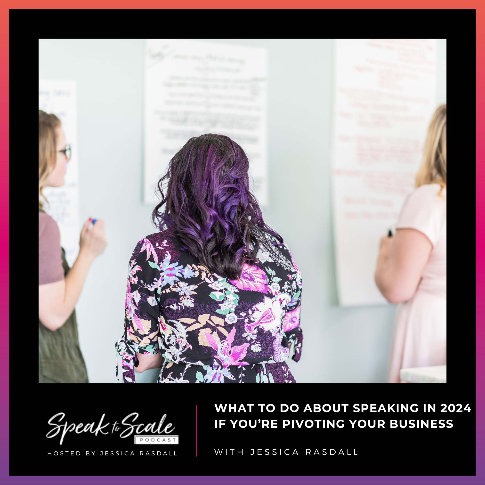 Ep 225 - What to Do About Speaking in 2024 If You’re Pivoting Your Business