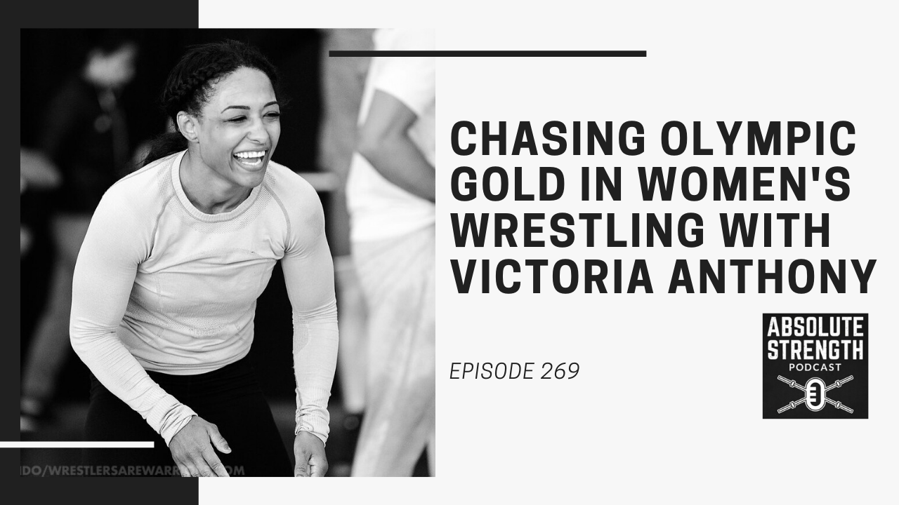 Ep 269: Chasing Olympic Gold in Women's Wrestling with Victoria Anthony