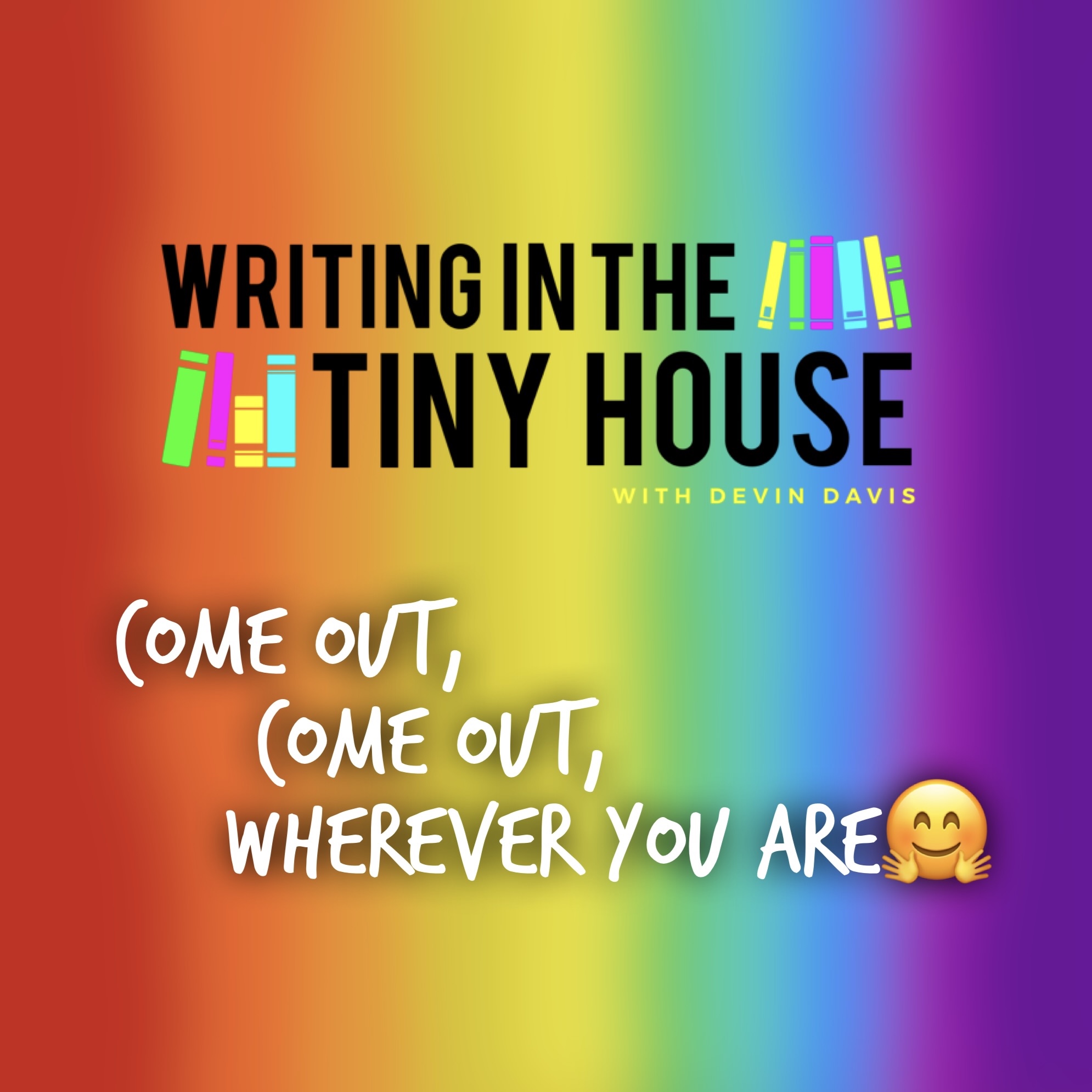 Come Out, Come Out, Wherever You Are!