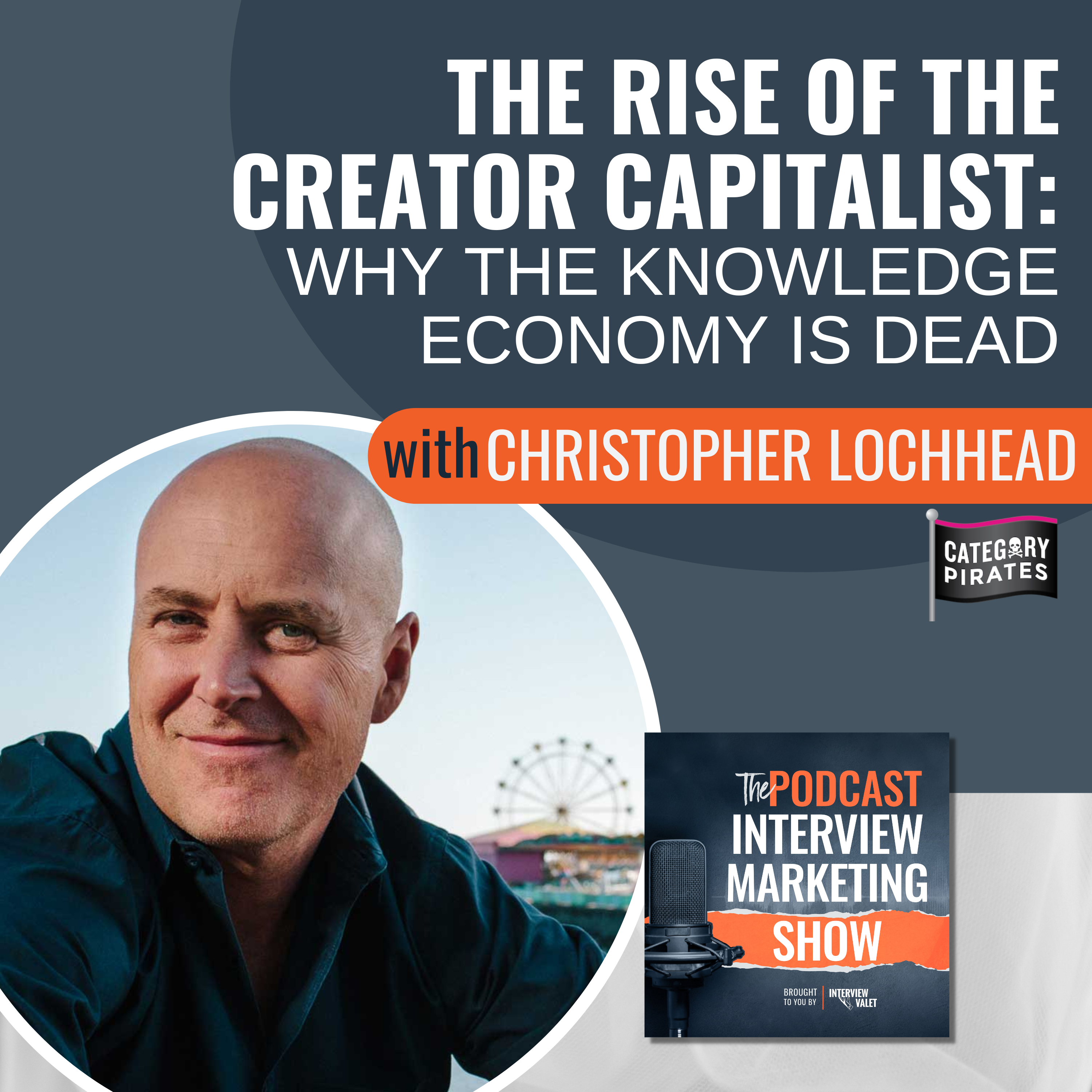 The Rise of the Creator Capitalist with Christopher Lochhead The Rise of the Creator Capitalist with Christopher Lochhead