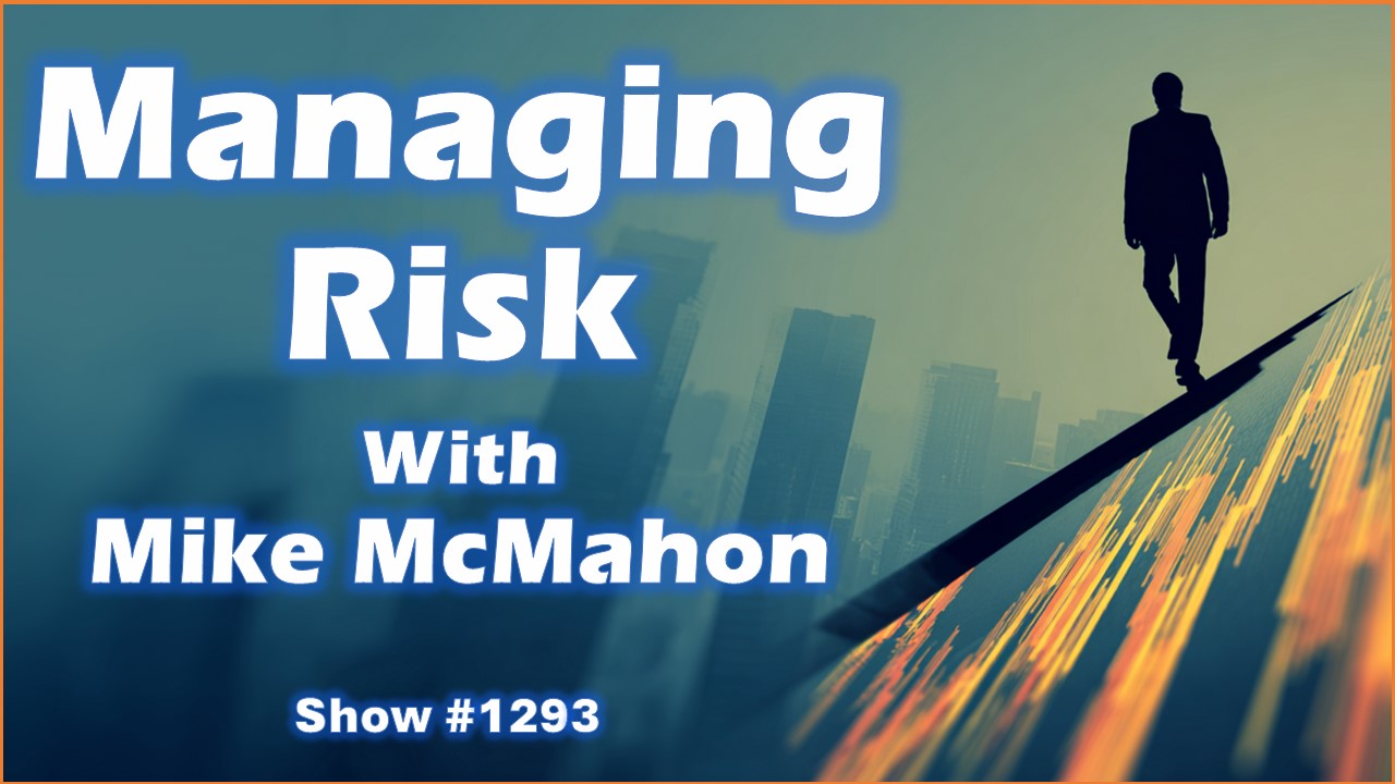 Managing Risk with Mike McMahon - 03/20/26