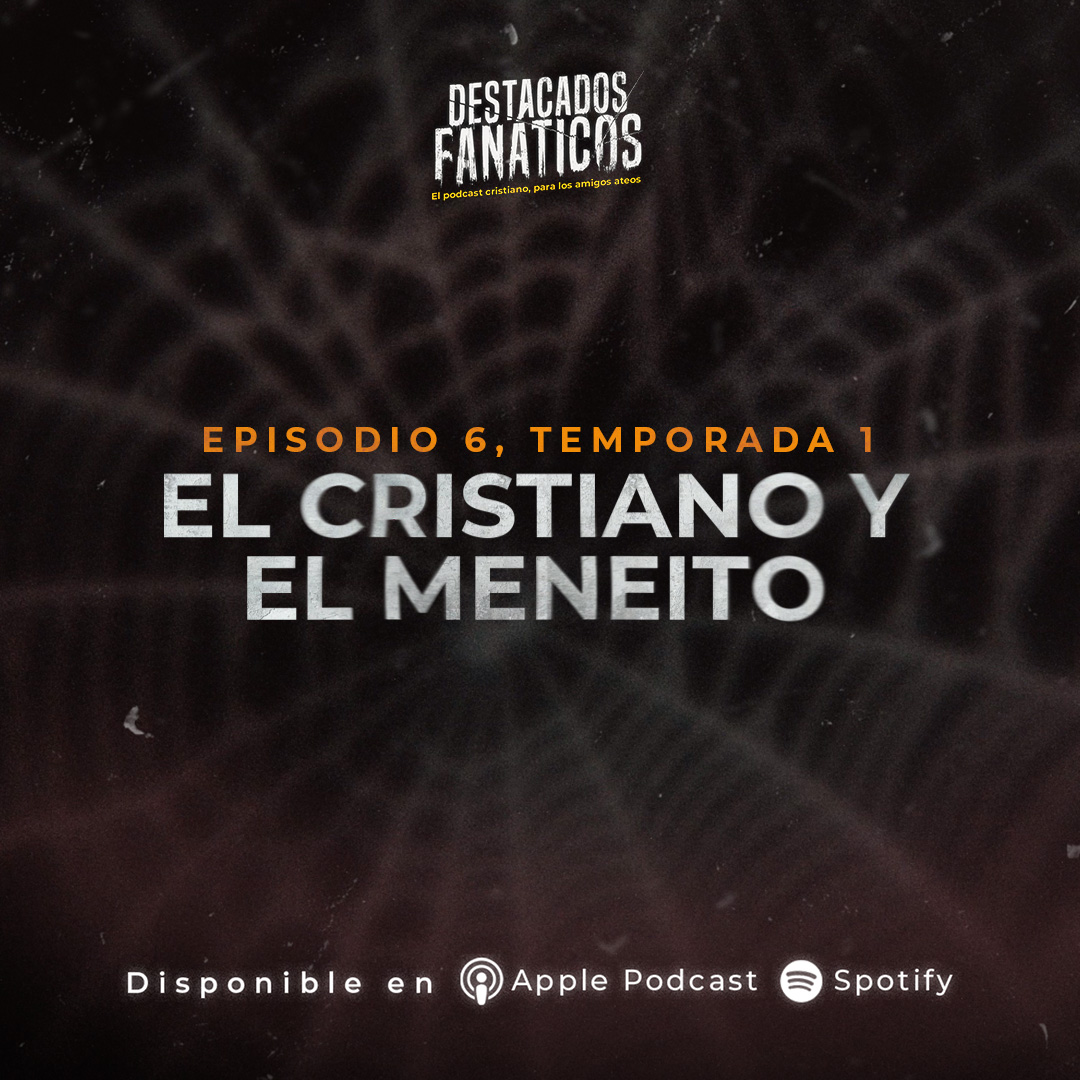 Destacados Fanáticos. El podcast cristiano para los amigos ateos