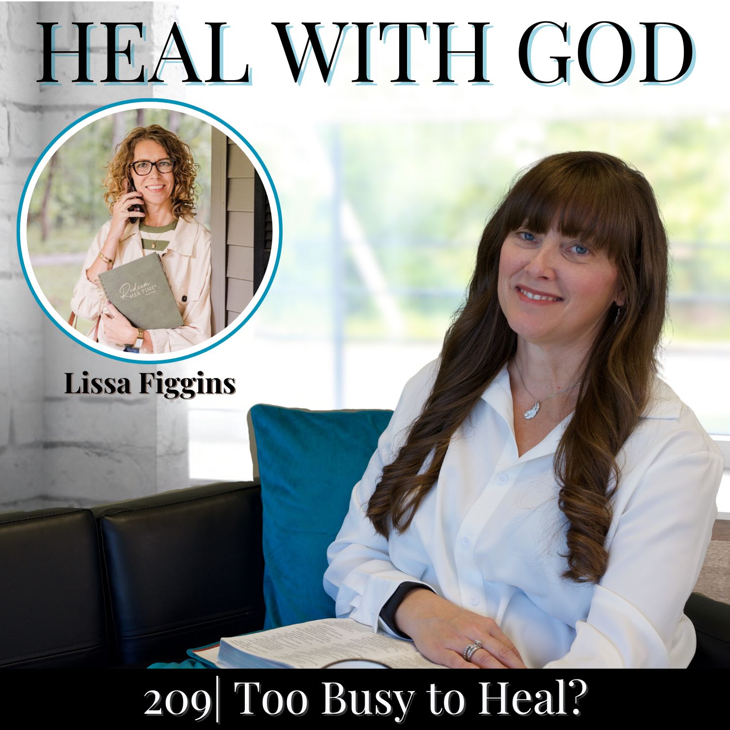 209| Too Busy to Heal? A Prophetic Reset for Christian Anxiety About Time w/ Lissa Figgins