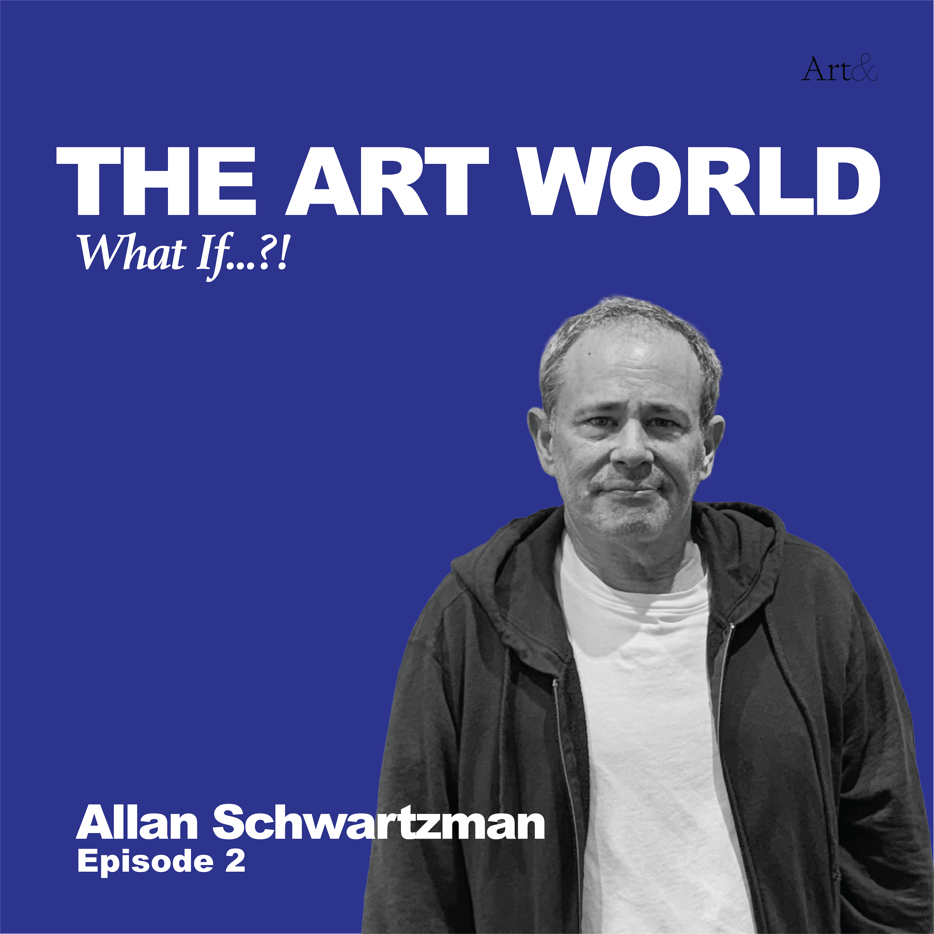The Art World: What If...?! with Allan Schwartzman
