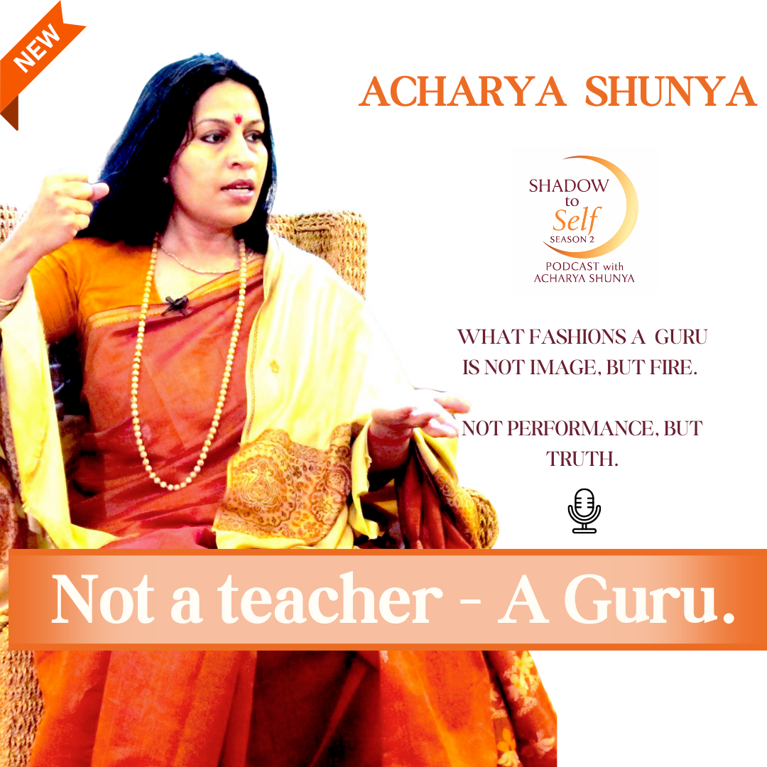 Shadow to Self with Acharya Shunya
