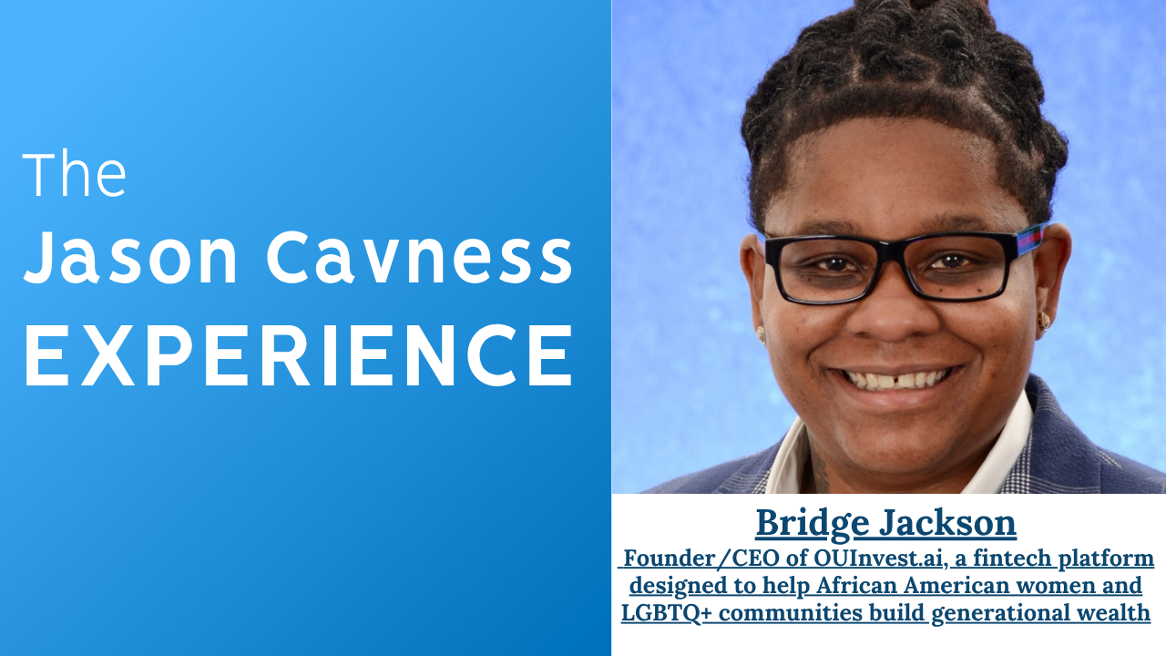 Bridge Jackson is the Founder and CEO of OUInvest.ai, a bold and inclusive fintech platform designed to help African American women and LGBTQ+ communities