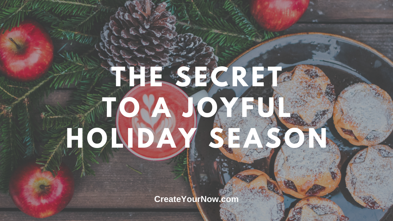 1789 The Secret to a Joyful Holiday Season