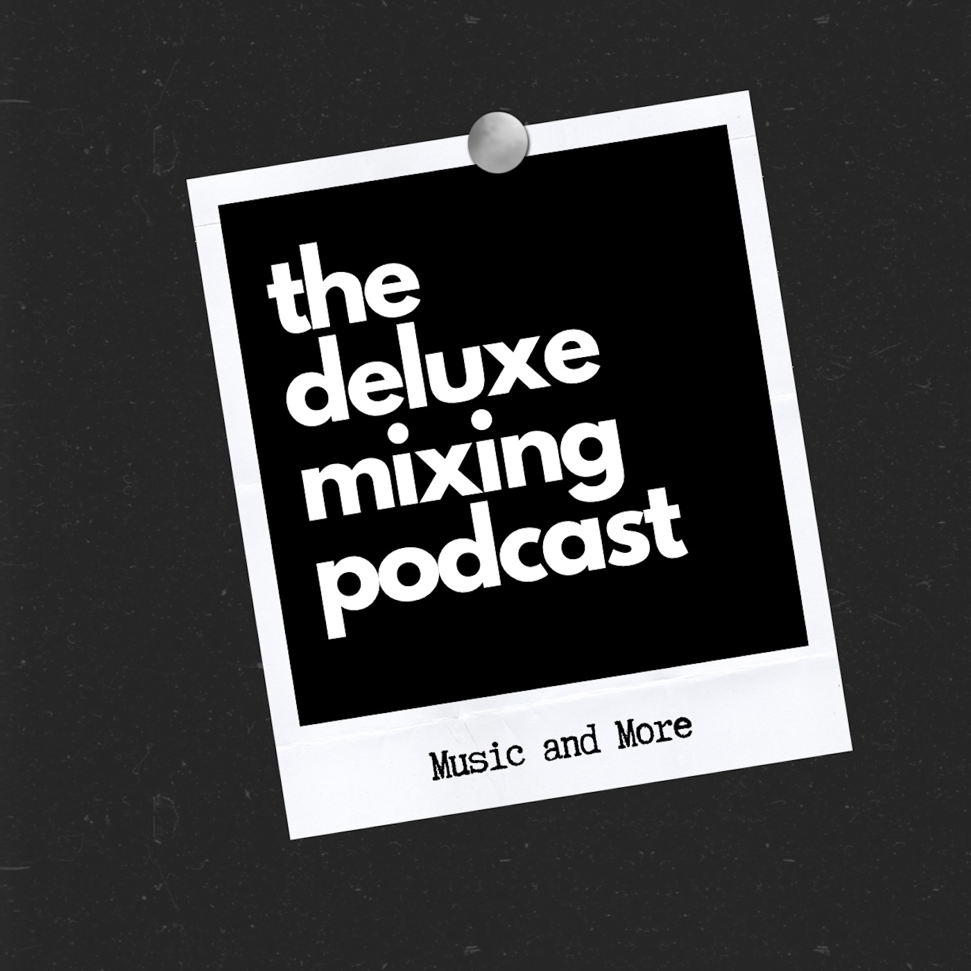 The Deluxe Mixing Podcast