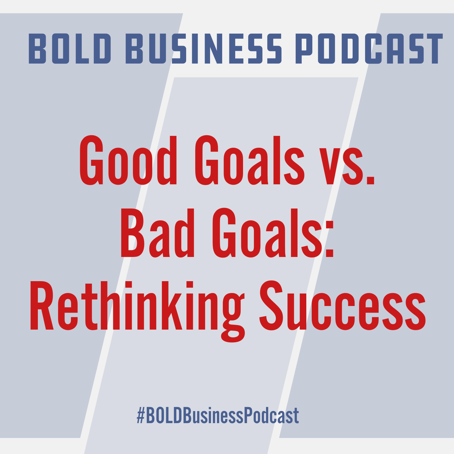 Good Goals vs. Bad Goals: Rethinking Success