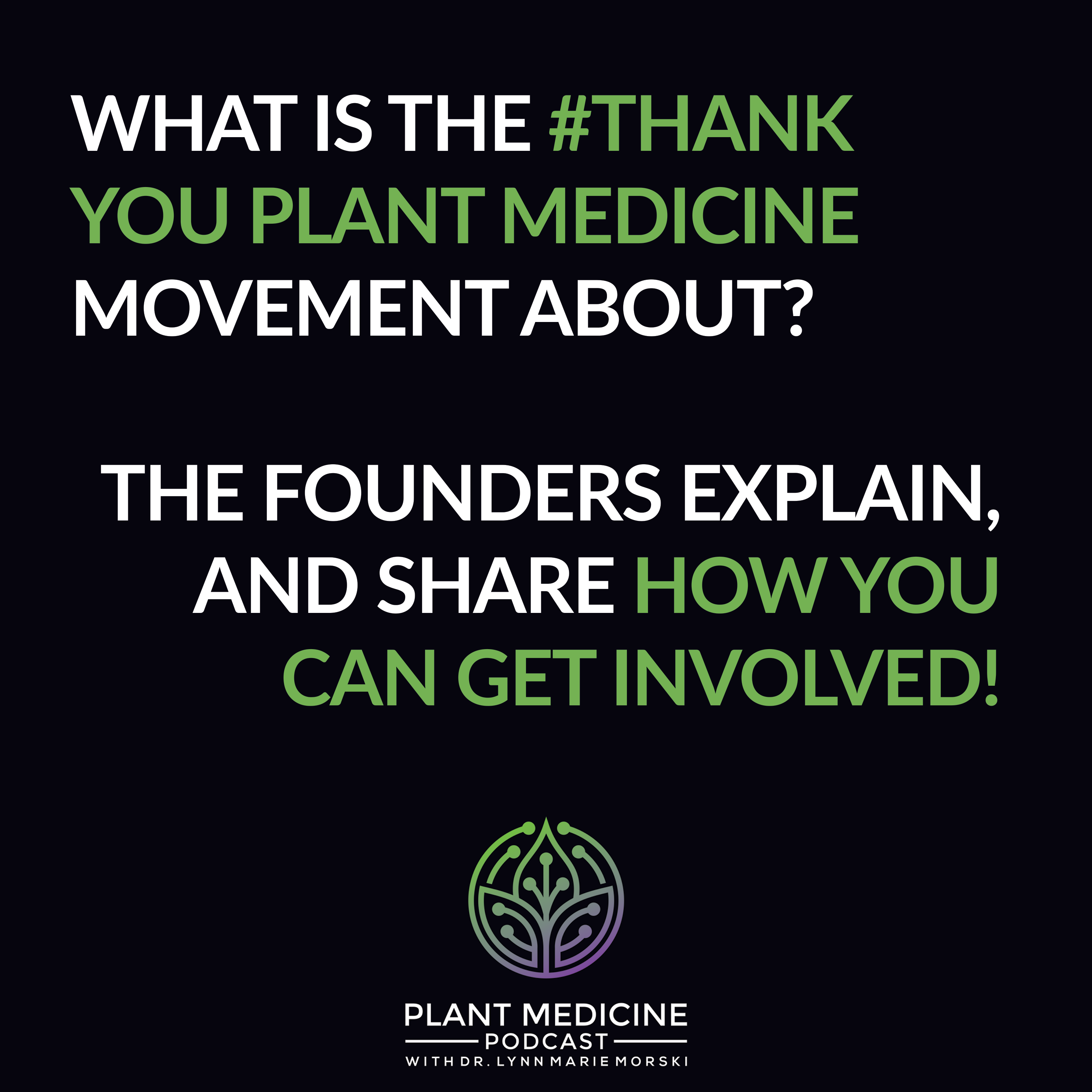 BONUS Episode: Sharing Stories of Healing with the Founders of the #ThankYouPlantMedicine Movement