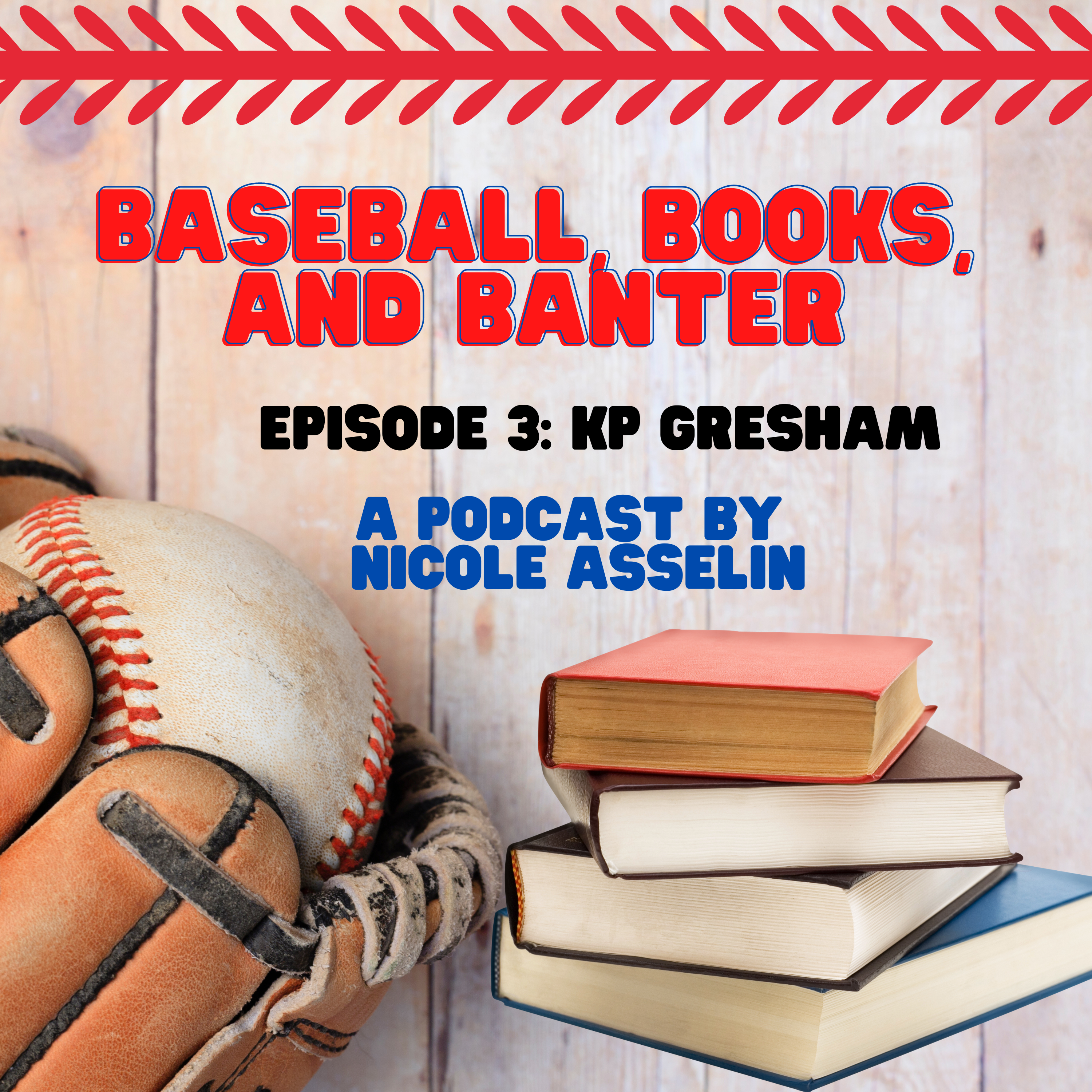Baseball, Books, and Banter: A Podcast by Nicole Asselin