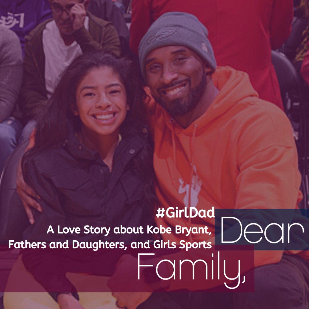 #GirlDad- A LOVE Story about Kobe Bryant, Fathers and Daughters, and Girls Sports