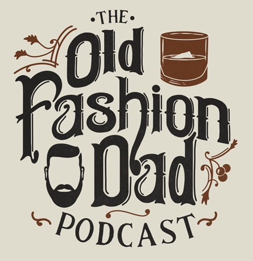 Old Fashion Dad Podcast