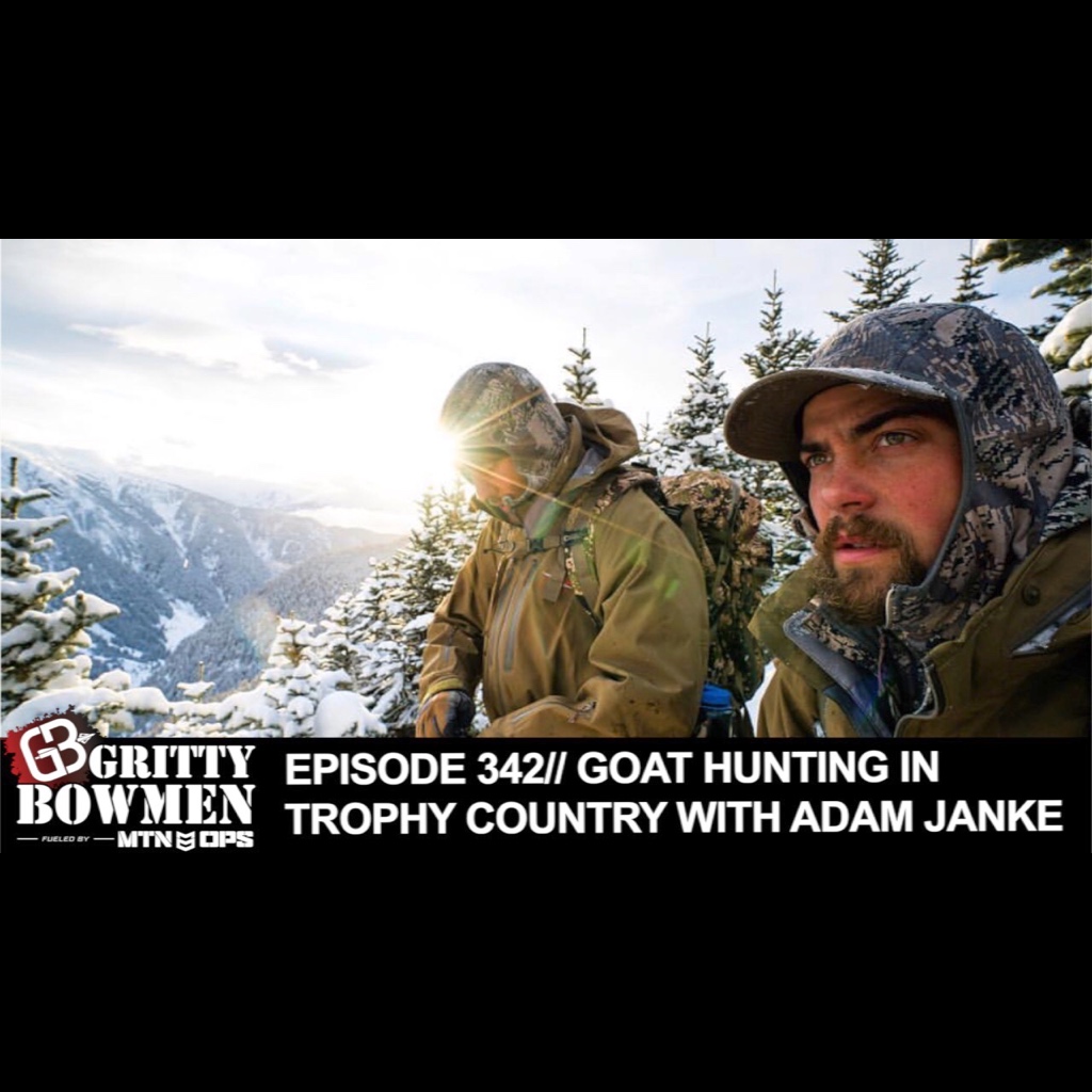 EPISODE 342: GOAT HUNTING IN TROPHY COUNTRY with Adam Janke