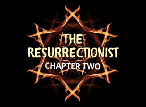 THE RESURRECTIONIST – Chapter 2