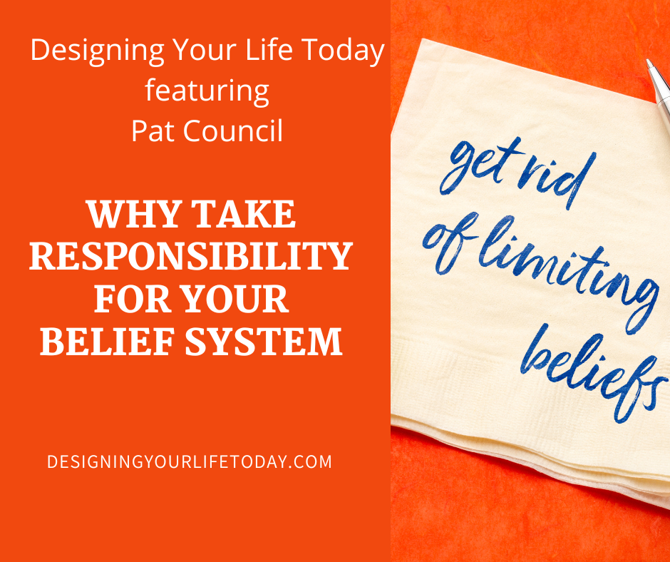 Why Take Responsibility for Your Belief System