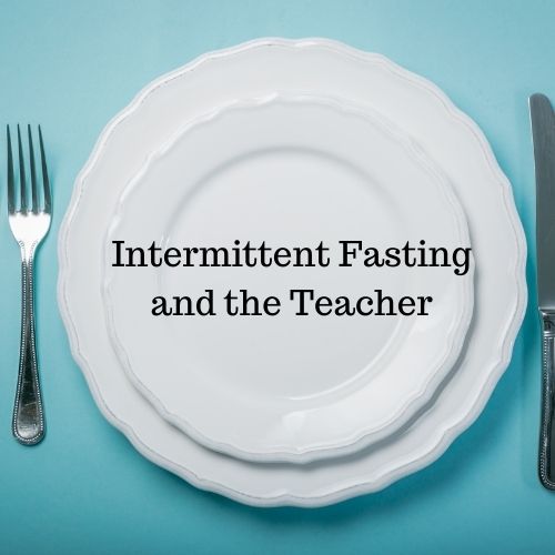 Episode 220 - Intermittent Fasting and the Teacher