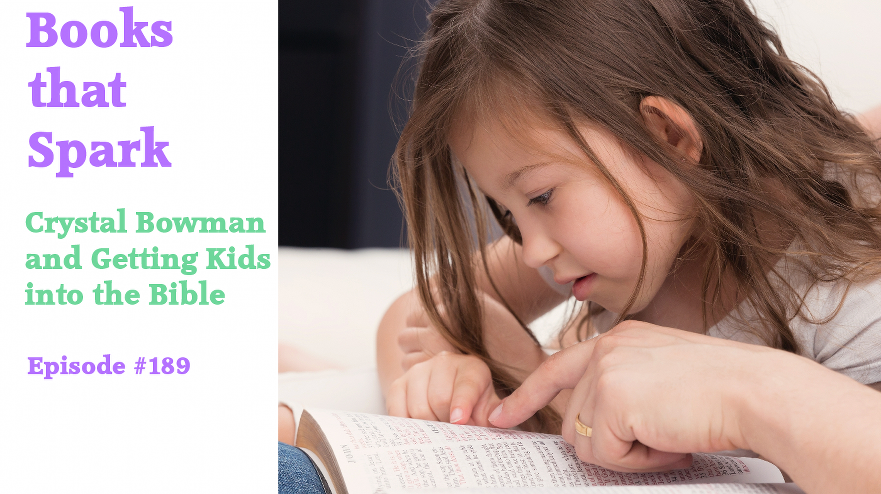 Episode 189 - Crystal Bowman and Getting Kids Into the Bible
