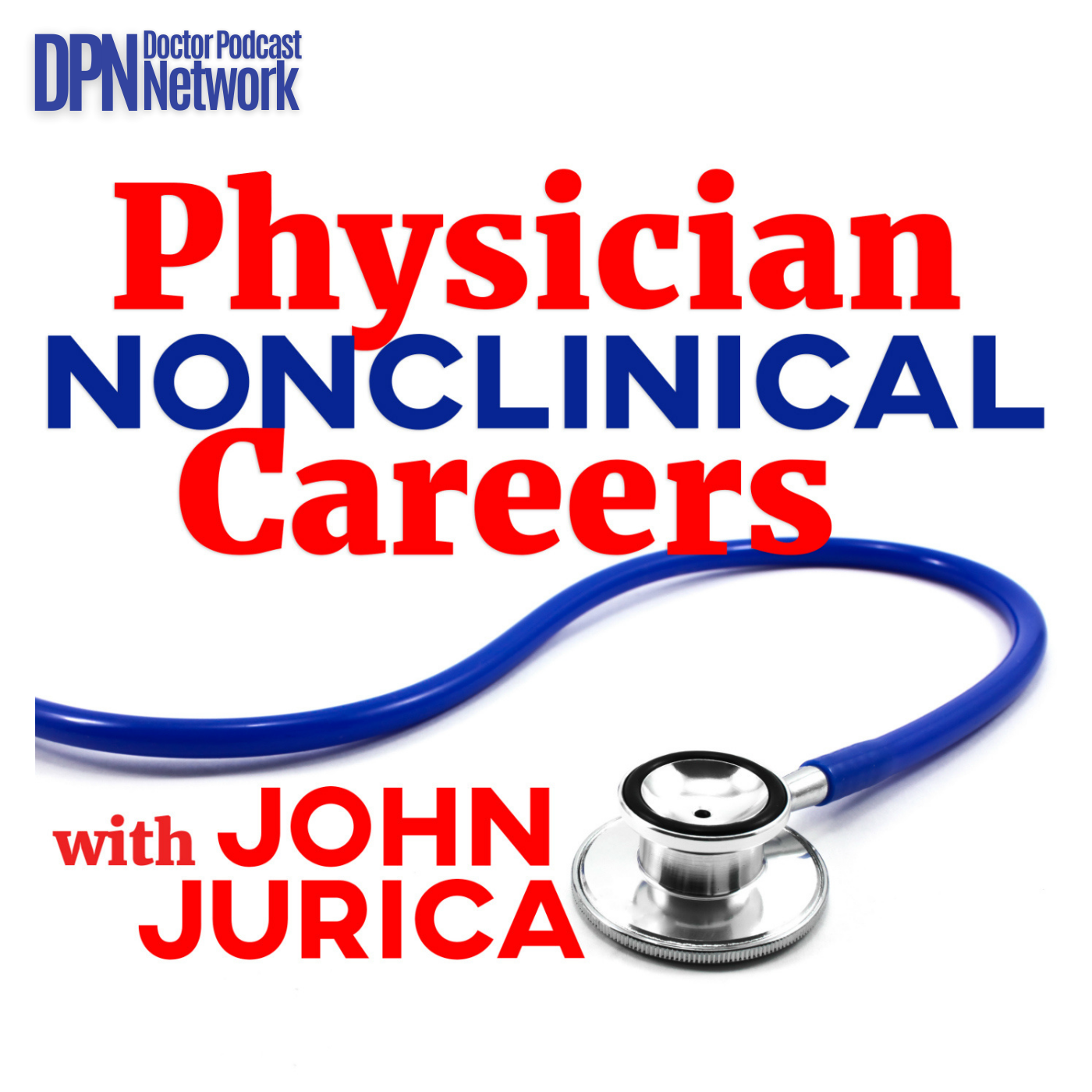 Physician NonClinical Careers with John Jurica