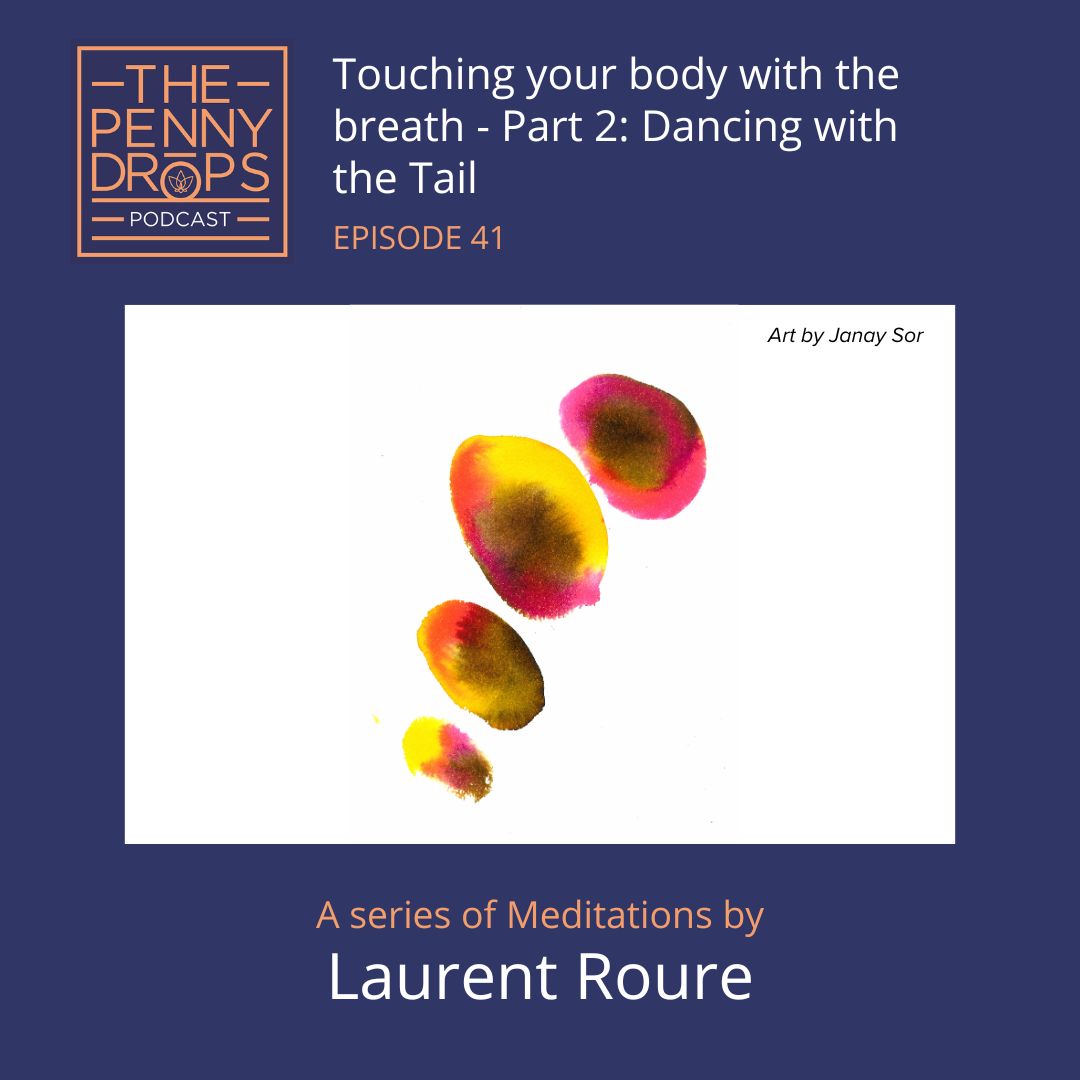 Part two of ‘Touching the Body with the Breath’: Dancing with the Tail