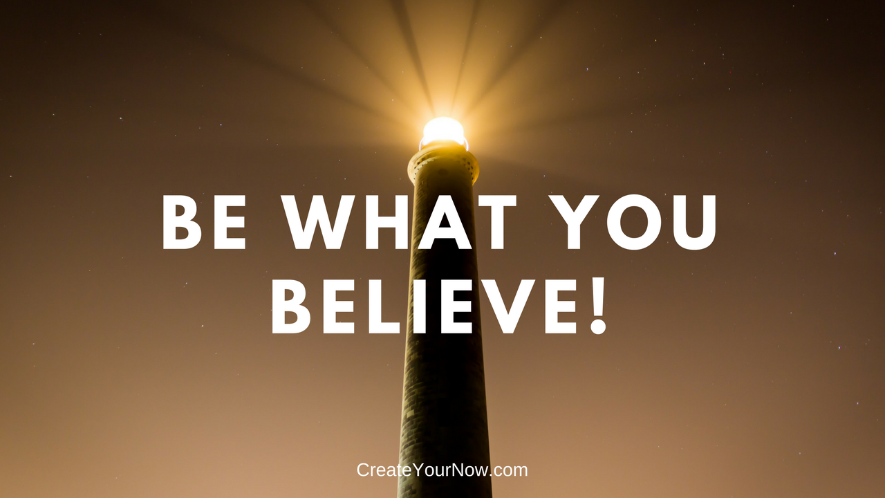 1053 Be What You Believe!