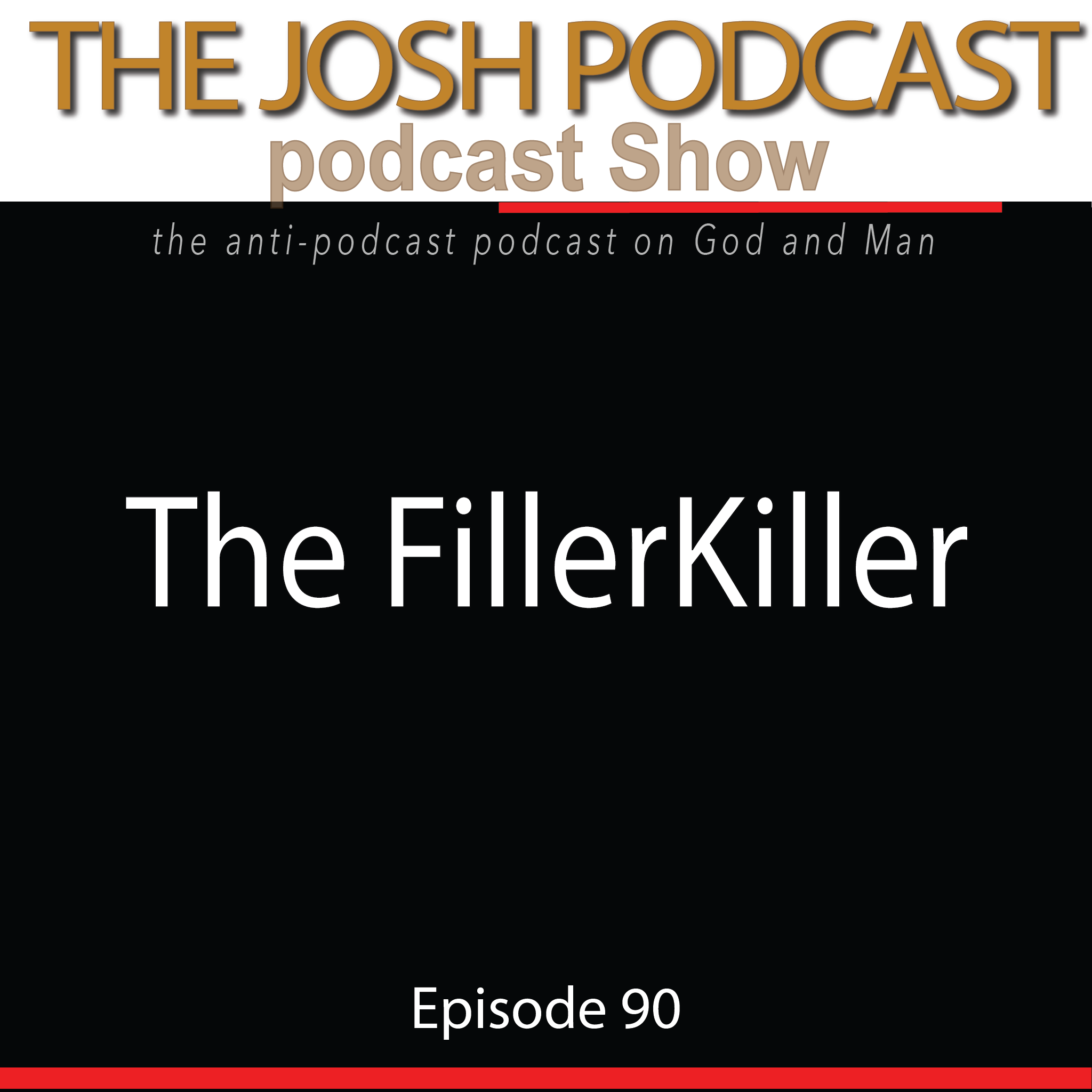 The Josh Podcast podcast Show: The Anti-Podcast podcast on God and Man