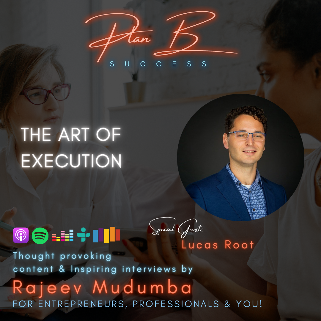 The Art Of Execution w/ Lucas Root, Consultant & Coach